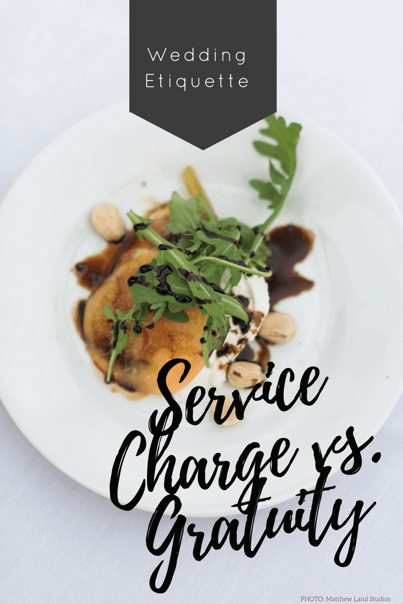 Wedding Etiquette - Service Charge versus Gratuity - Taylor'd Events Group