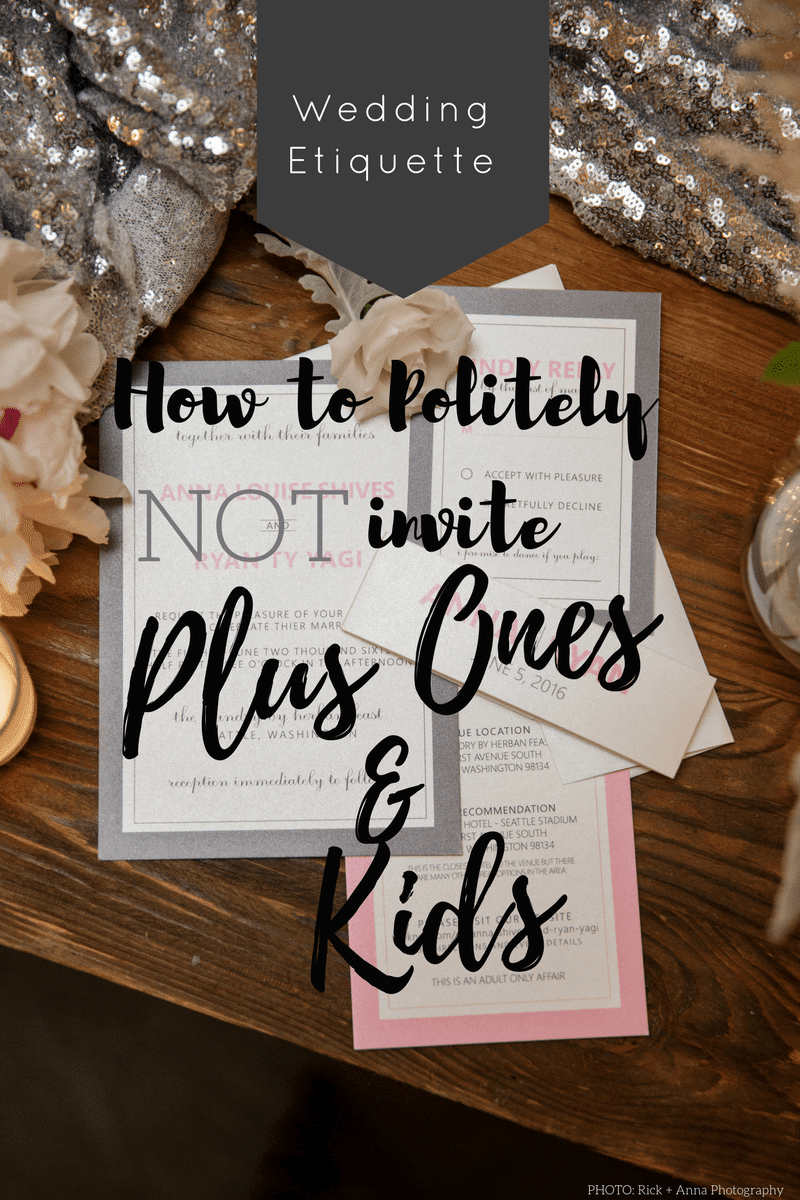 Wedding Etiquette - How to Politely Not Invite Plus Ones and Kids - Taylor'd Events Group